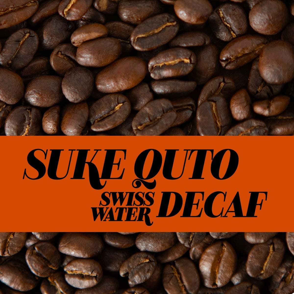 Suke Quto - Swiss Water Decaf